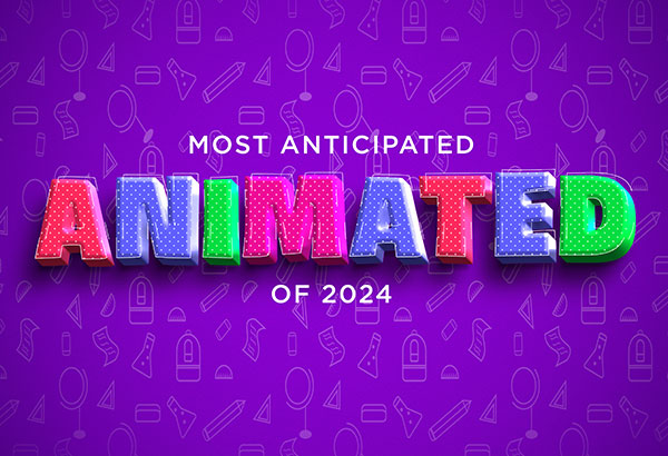 Most Anticipated Animated Movies of 2024